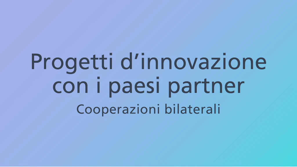 Attraverso le cooperazioni bilaterali, Innosuisse incoraggia lo sviluppo di progetti d’innovazione bilaterali con Paesi partner.