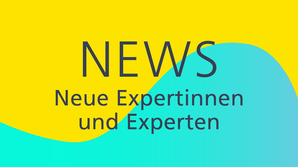 Neue Expertinnen und Experten