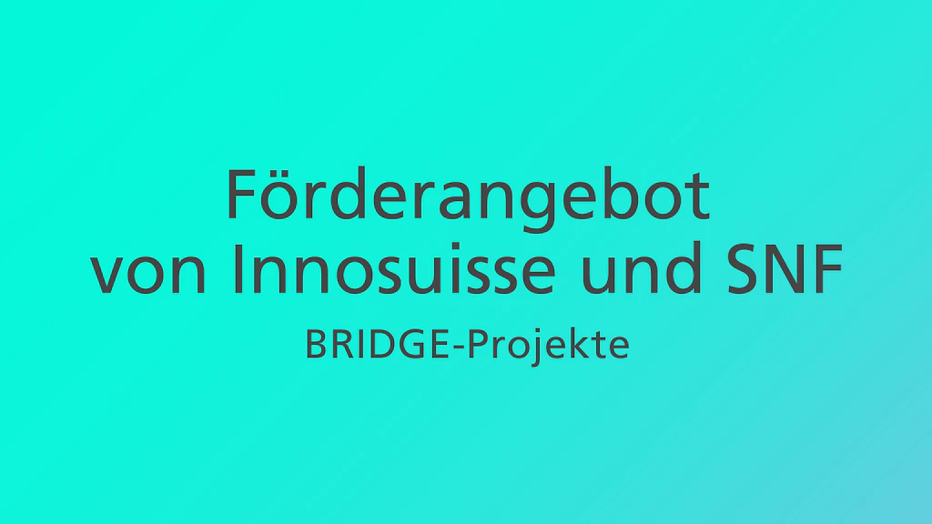 Innosuisse unterstützt junge Forscherinnen und Forscher mit dem Förderangebot BRIDGE