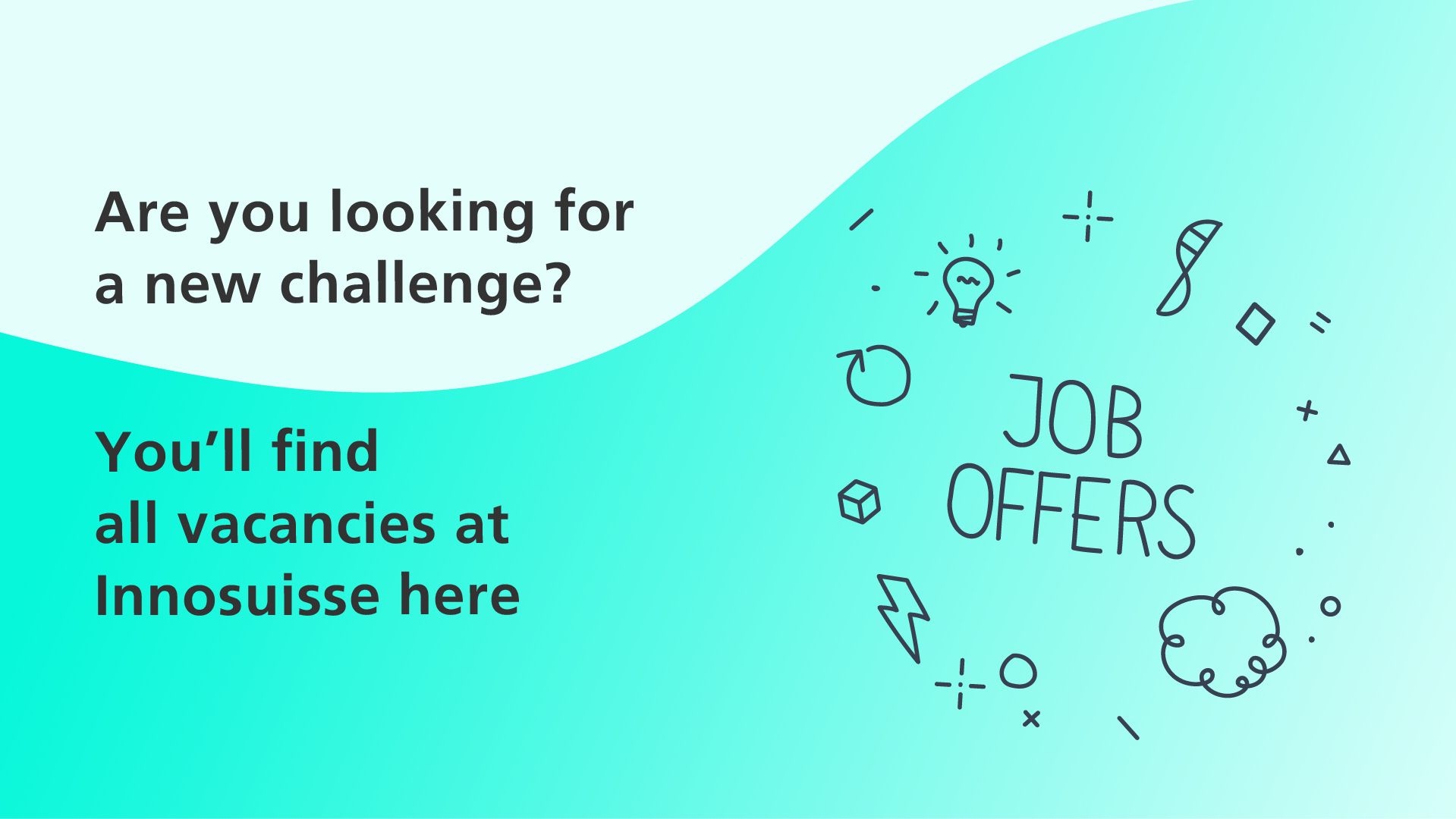 Take a look at the current job vacancies at Innosuisse