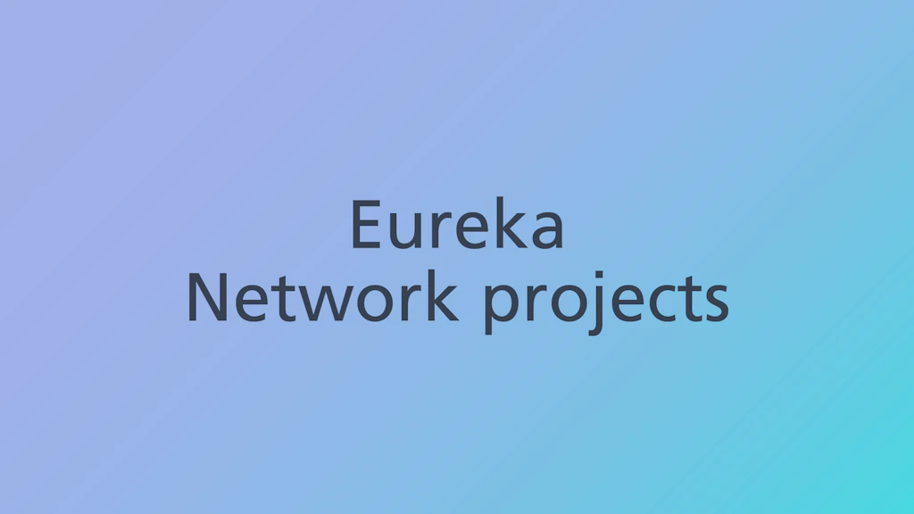 The Eureka Network projects support offer provides the opportunity to implement your innovation project internationally.