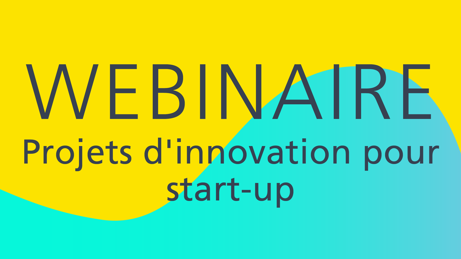 Webinaire sur les Projets d'innovation pour start-up 