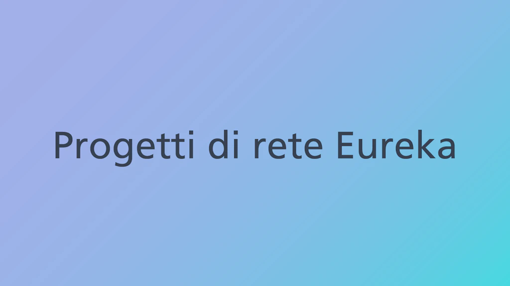 L’offerta di promozione Progetti di rete Eureka offre l’opportunità di realizzare il vostro progetto d’innovazione a livello internazionale.