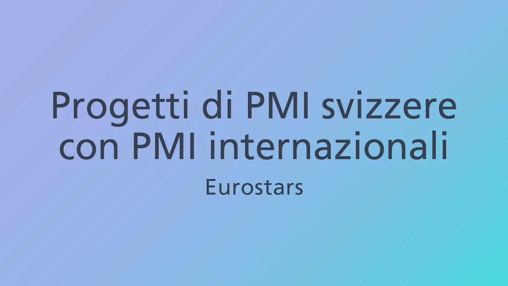 Con Eurostars, Innosuisse sostiene progetti d’innovazione gestiti da PMI svizzere in collaborazione con PMI o gruppi di ricerca internazionali